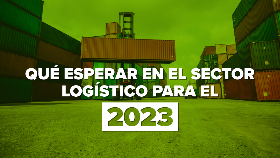 Qué esperar en el sector logístico para el 2023